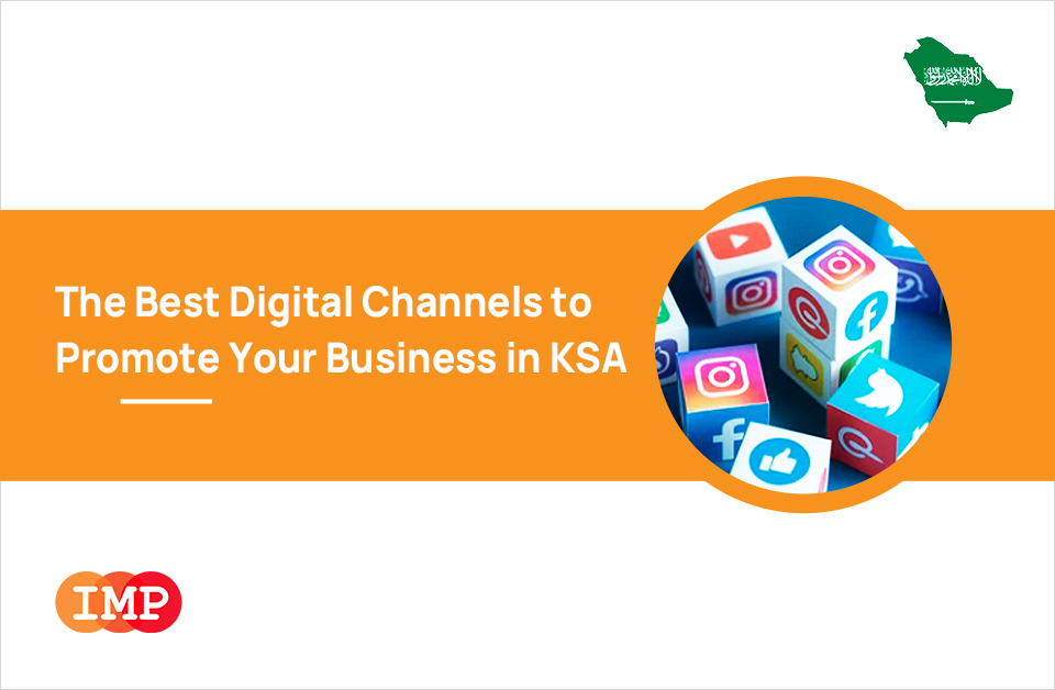 The Best Digital Channels to Promote Your Business in KSA