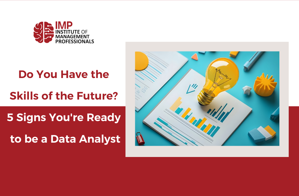 Do You Have the Skills of the Future? 5 Signs You’re Ready to be a Data Analyst